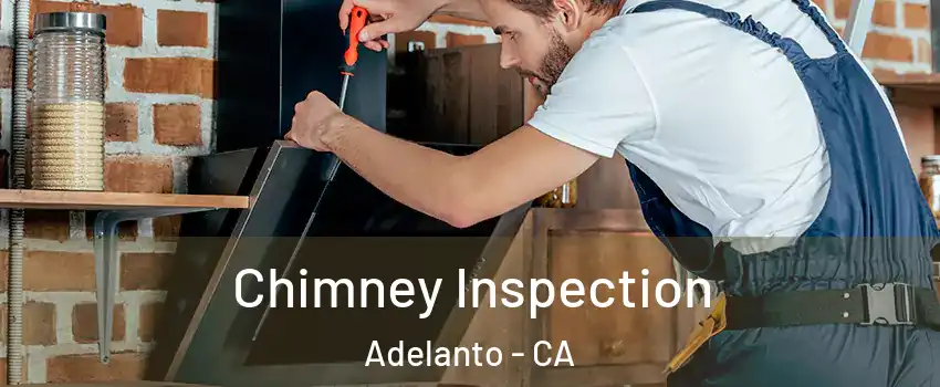  Chimney Inspection Adelanto - CA