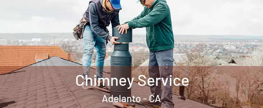  Chimney Service Adelanto - CA