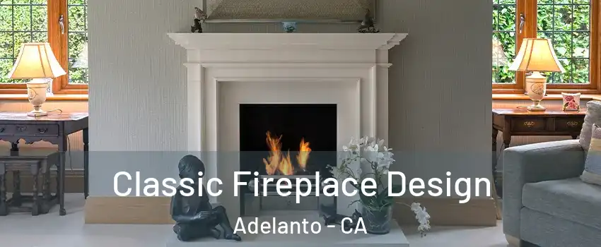  Classic Fireplace Design Adelanto - CA