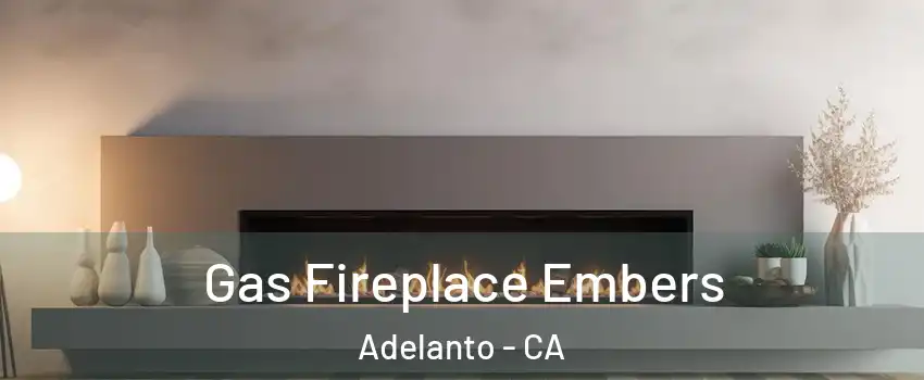  Gas Fireplace Embers Adelanto - CA