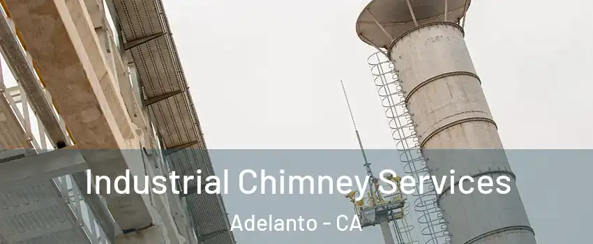  Industrial Chimney Services Adelanto - CA