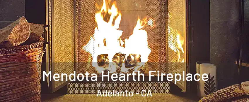  Mendota Hearth Fireplace Adelanto - CA