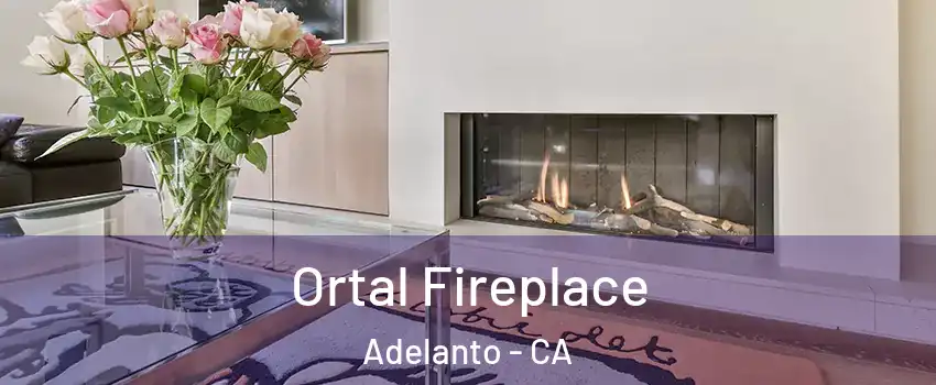 Ortal Fireplace Adelanto - CA