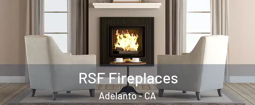  RSF Fireplaces Adelanto - CA