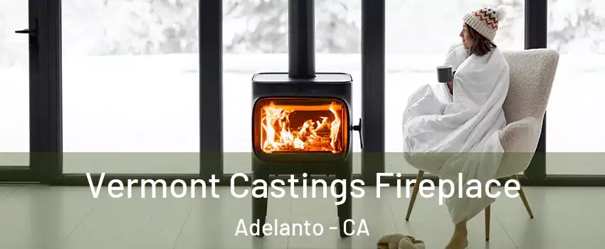  Vermont Castings Fireplace Adelanto - CA